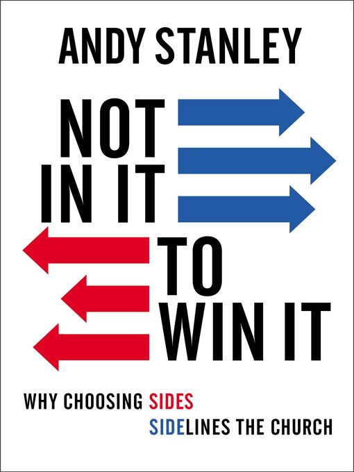 Title details for Not in It to Win It by Andy Stanley - Wait list